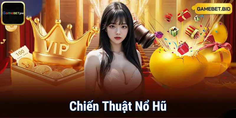 Chiến Thuật Thắng Nổ Hũ